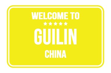 WELCOME TO GUILIN - CHINA, words written on yellow street sign stamp