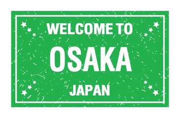WELCOME TO OSAKA - JAPAN, words written on red rectangle stamp