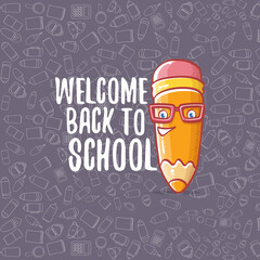 Back to school banner or poster with cartoon funky pencil and hand drawn doodle text label on grey doodle pattern background. Vector back to school background with cartoon school supplies