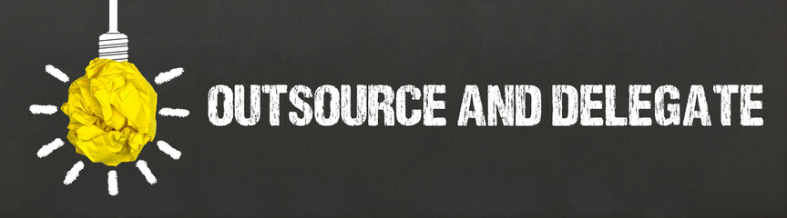 outsource and delegate 