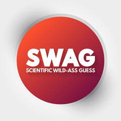 SWAG - Scientific wild-ass guess acronym, concept background