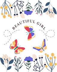 Cute floral poster with beatutiful girl slogan and colorful flowers and butterflies on white background. Concept of cute floral template for further creative use. Flat cartoon vector illustration