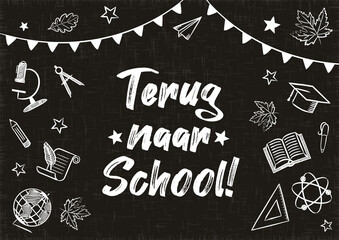 Back to School chalk banner in Netherlandish. White Flags and school items on a blackboard. Blank for school banner, presentation, template, card. Vector illustration. Translation: Back to School