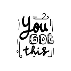 Hand lettering phrase you got this design