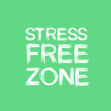 Stress free zone. Vector illustration	