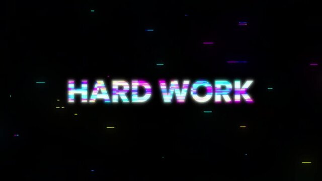 Hard work text with glitch screen effects on a black background. Motion graphics.