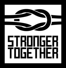 stronger together black sign with rope knot and words Stronger together. - obrazy, fototapety, plakaty