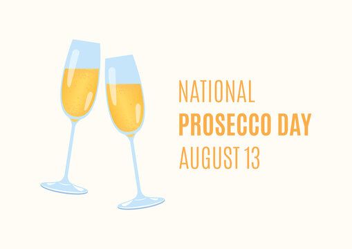 National Prosecco Day vector. Glasses of sparkling wine icon vector. Prosecco wine celebratory toast vector. Prosecco Day Poster, August 13. Important day