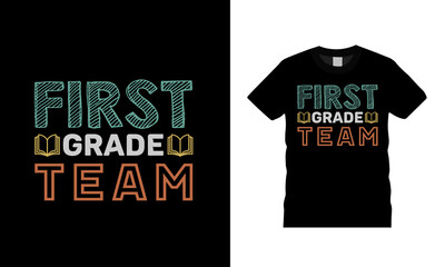 First Grade Team T shirt, teacher tee, apparel, vector illustration, graphic template, print on demand, textile fabrics, retro style, typography, vintage, teachers day t shirt design