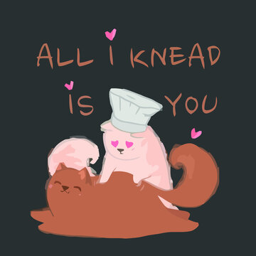 All I Knead Is You Funny Cat Kneading Art Vector Design Illustration Print Poster Wall Art Canvas