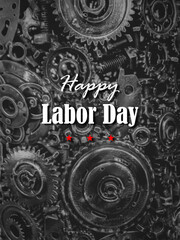 Happy Labor Day card. Creating banner with inscription Happy labor day on a technological, modern, mechanism background with different kind of metal gears and mechanisms