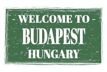 WELCOME TO BUDAPEST - HUNGARY, words written on green stamp