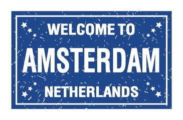 WELCOME TO AMSTERDAM - NETHERLANDS, words written on blue rectangle stamp