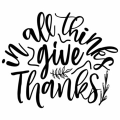 IN ALL THINKS Give Thanks SVG Design | Typography | Silhouette | Thanks Giving SVG Cut Files
