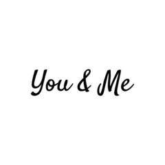 You and Me - minimalistic lettering poster vector.