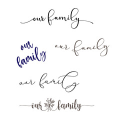 our family calligraphy hand lettering text to inscription for a photography in a photo album, vector illustration