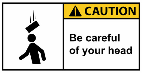Please be careful of things falling into your head.Caution sign.