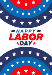 Happy Labor Day. Public federal holiday, celebrate annual in United States. American labor movement. Patriotic american elements. Poster, card, banner and background. Vector illustration