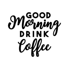 Fototapeta na wymiar Coffee Lettering typography poster motivational quotes illustration