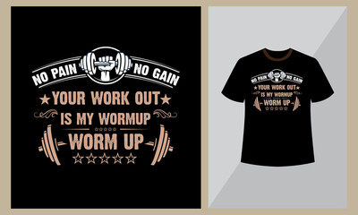 N pain no gain your workout is my warmup, Motivational t shirt design vector element.