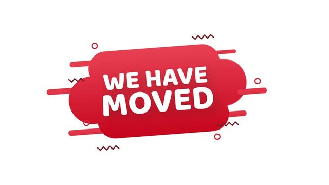 We have moved. Moving office sign. Clipart image isolated on blue background. Motion graphics.