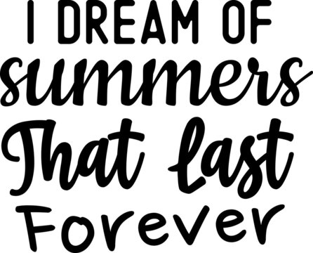 I Dream of Summer That Last Forever