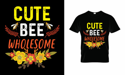 Cute Bee Wholesome T-Shirt