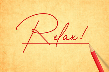 Handwritten Relax Word On Vintage Yellow Paper. Old Textured Paper with red pencil Writing Relax! message Signature With red Underline on Retro grunge Background. relaxation Concept 