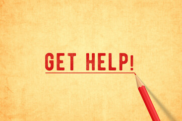 Get Help! Message Written in grungy Texture Yellow paper. Red pencil underline 