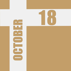 october 18. 18th day of month, calendar date.Beige background with white intersecting lines with inscriptions on them. Concept of day of year, time planner, autumn month.