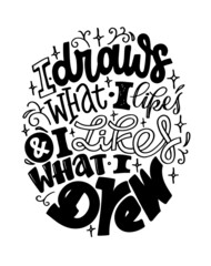 Cute modern calligpaphy hand drawn doodle lettering inspiration quote about life. Lettering poster for poster, banner, t-shirt design. 