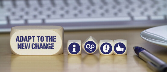 adapt to the new change