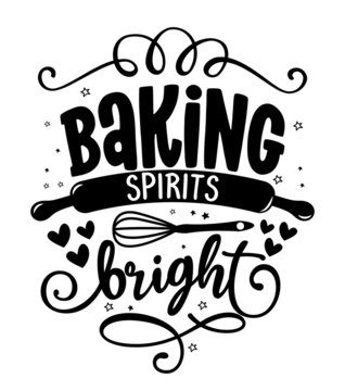 Baking spirits bright - Hand drawn vector illustration. Black wall decoration poster with whisker and rolling pin. Good for, poster, greeting card, banner, textile, gift, kitchen towels. Happy Holiday