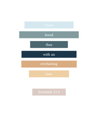 I have loved thee with an everlasting love, Jeremiah 31:3, modern colored bible verse, christian wall decor, scripture wall print, Home wall decor, cute banner, Minimalist Print, vector illustration