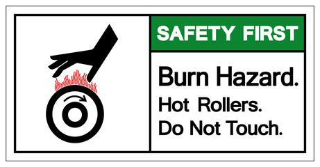 Safety First Burn Hazard Hot Rollers Do Not Touch Symbol Sign, Vector Illustration, Isolate On White Background Label .EPS10