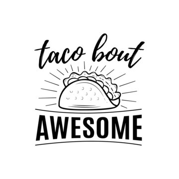 Taco Quote Images – Browse 1,628 Stock Photos, Vectors, and Video | Adobe  Stock