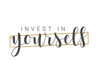 Vector Stock Illustration. Handwritten Lettering of Invest In Yourself. Template for Banner, Postcard, Poster, Print, Sticker or Web Product. Objects Isolated on White Background.