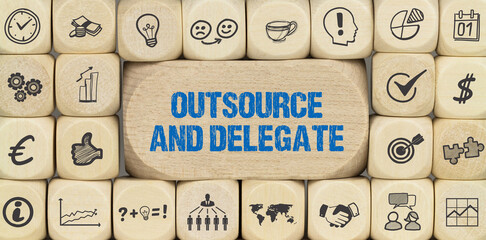 outsource and delegate