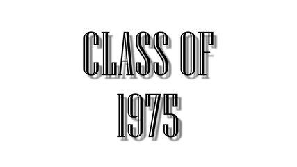 class of 1975 black lettering white background