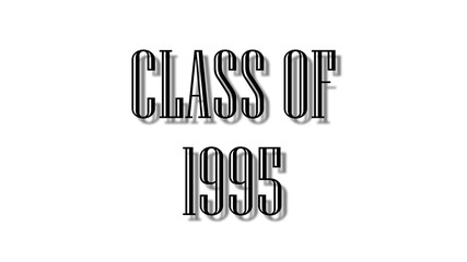 class of 1995 black lettering white background