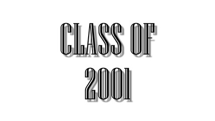 class of 2001 black lettering white background