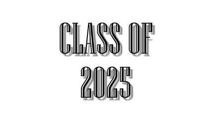 class of 2025 black lettering white background