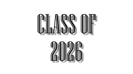 class of 2026 black lettering white background