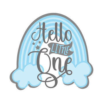 Hello Little One - Newborn greeting with blue rainbow. Good for textile print, poster, greeting card, gender reveal party, baby shower and gifts design.