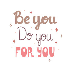 Doodle motivational and inspirational quote in pastel colors. Modern hand-drawn quote. Vector isolated on white background perfect for print, sticker, card, cup, mug, decor, etc.