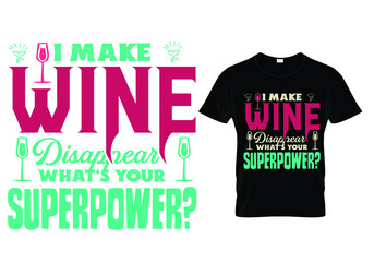 I make wine disappear t shirt