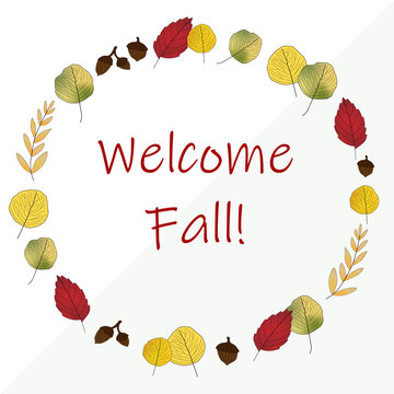 Welcome Fall Message In Circle Autumn Theme Frame Made Of Fall Leaves And Acorns On Grey And White Background.. Fall, Seasonal, Holiday.