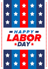 Happy Labor Day. Public federal holiday, celebrate annual in United States. American labor movement. Patriotic american elements. Poster, card, banner and background. Vector illustration