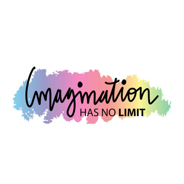 Imagination has no limit hand lettering. Motivational quote.