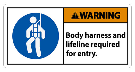 Warning Sign Body Harness And Lifeline Required For Entry